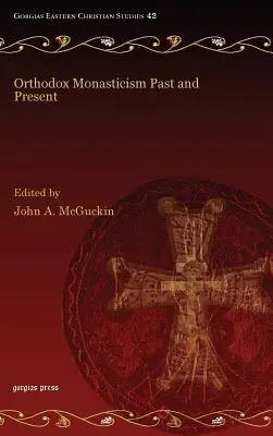 Monahismul ortodox trecut și prezent - Orthodox Monasticism Past and Present