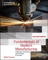 Fundamentele fabricării moderne - Materiale, procese și sisteme, ediția a 7-a Adaptare internațională - Fundamentals of Modern Manufacturing - Materials, Processes and Systems, 7th Edition International Adaptation