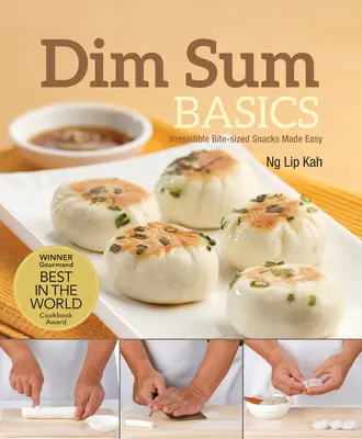 Dim Sum Basics: Gustări irezistibile de dimensiuni mici făcute ușor - Dim Sum Basics: Irresistible Bite-Sized Snacks Made Easy