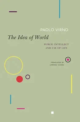 Ideea de lume: Intelectul public și utilizarea vieții - The Idea of World: Public Intellect and Use of Life