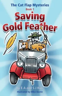 Misterele lui Cat Flap: Saving Gold Feather (Cartea 1) - The Cat Flap Mysteries: Saving Gold Feather (Book 1)
