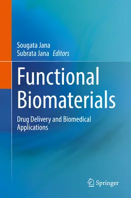 Biomateriale funcționale: Livrarea medicamentelor și aplicații biomedicale - Functional Biomaterials: Drug Delivery and Biomedical Applications