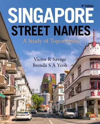 Numele străzilor din Singapore: Un studiu de toponimie - Singapore Street Names: A Study of Toponymics