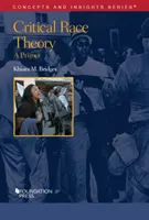 Teoria rasială critică - un abecedar - Critical Race Theory - A Primer