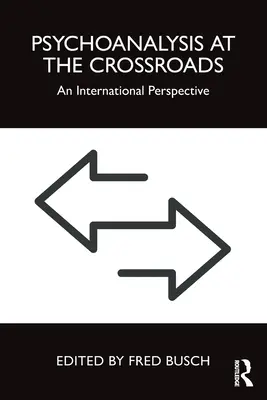 Psihanaliza la răscruce: O perspectivă internațională - Psychoanalysis at the Crossroads: An International Perspective