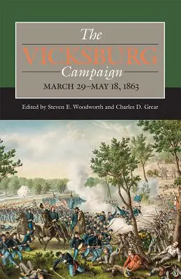Campania de la Vicksburg, 29 martie - 18 mai 1863 - The Vicksburg Campaign, March 29-May 18, 1863