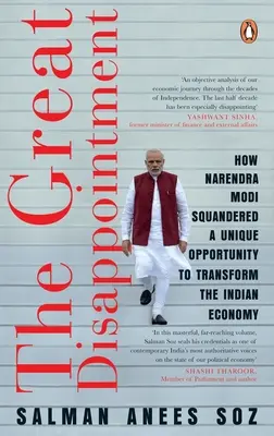 Marea dezamăgire - Cum a irosit Narendra Modi o oportunitate unică de a transforma economia indiană - Great Disappointment - How Narendra Modi Squandered a Unique Opportunity to Transform the Indian Economy