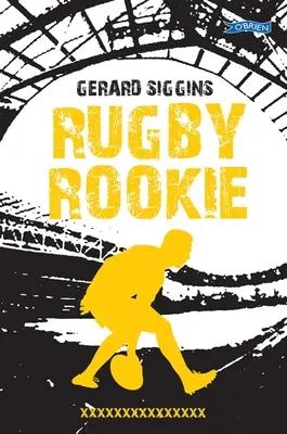Rugby Rookie: Urcarea de nivel, întoarcerea în timp - Rugby Rookie: Stepping Up a Level, Stepping Back in Time