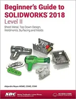 Ghidul începătorului pentru Solidworks 2018 - Nivelul II - Beginner's Guide to Solidworks 2018 - Level II
