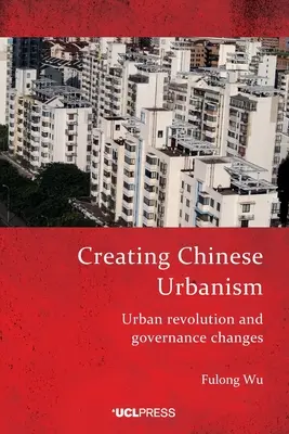 Crearea urbanismului chinez - Creating Chinese Urbanism
