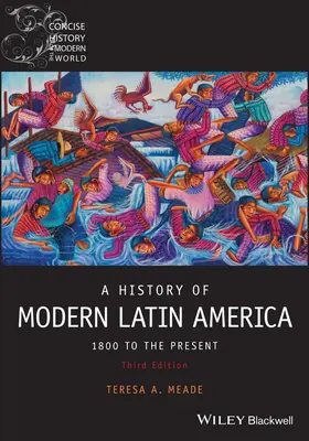 Istoria Americii Latine moderne: de la 1800 până în preajma sentinței, ediția a treia - History of Modern Latin America: 1800 to the Pre sent, Third Edition
