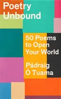 Poetry Unbound - 50 de poezii pentru a-ți deschide lumea - Poetry Unbound - 50 Poems to Open Your World