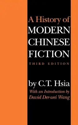 O istorie a ficțiunii chineze moderne, ediția a treia - A History of Modern Chinese Fiction, Third Edition