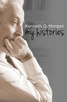 Kenneth O. Morgan - Istoriile mele - Kenneth O. Morgan - My Histories