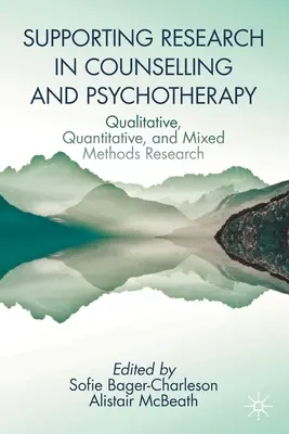 Sprijinirea cercetării în consiliere și psihoterapie: Cercetare calitativă, cantitativă și metode mixte - Supporting Research in Counselling and Psychotherapy: Qualitative, Quantitative, and Mixed Methods Research