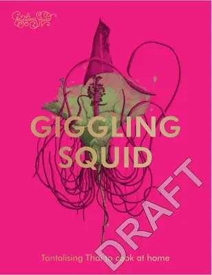 The Giggling Squid Cookbook: Mâncăruri thailandeze tentante de savurat împreună - The Giggling Squid Cookbook: Tantalising Thai Dishes to Enjoy Together