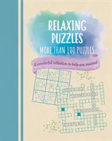Puzzle-uri relaxante - O colecție minunată de peste 100 de puzzle-uri pentru a vă ajuta să vă relaxați - Relaxing Puzzles - A Wonderful Collection of More than 100 Puzzles to Help You Unwind