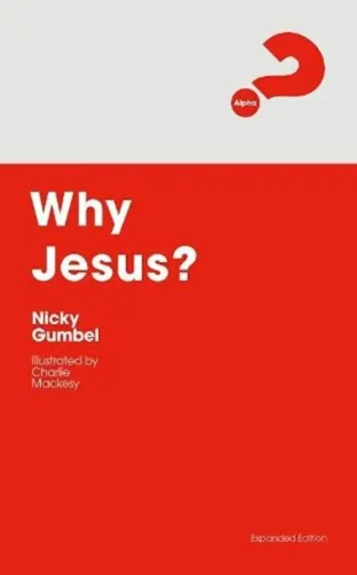 De ce Iisus? Ediție extinsă - Why Jesus? Expanded Edition