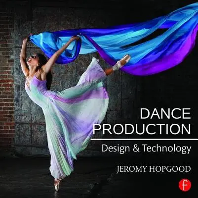 Dance Production: Design și tehnologie - Dance Production: Design and Technology