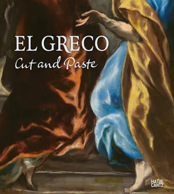 El Greco și modernismul nordic: Cut and Paste - El Greco and Nordic Modernism: Cut and Paste