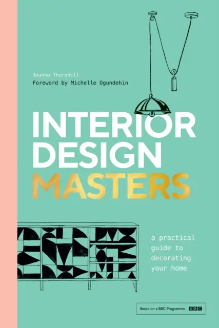 Interior Design Masters - Un ghid practic pentru decorarea casei dvs. - Interior Design Masters - A Practical Guide to Decorating Your Home