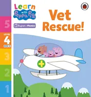 Learn with Peppa Phonics Level 4 Book 15 - Vet Rescue! (Lector de fonetică) - Learn with Peppa Phonics Level 4 Book 15 - Vet Rescue! (Phonics Reader)