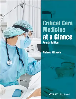 Critical Care Medicine at a Glance, Ediția a 4-a - Critical Care Medicine at a Glance, 4th Edition