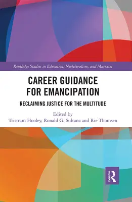 Orientare profesională pentru emancipare: Revendicarea justiției pentru multitudine - Career Guidance for Emancipation: Reclaiming Justice for the Multitude