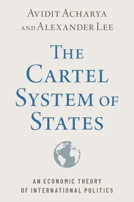 Sistemul cartelar al statelor - O teorie economică a politicii internaționale - Cartel System of States - An Economic Theory of International Politics