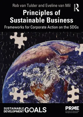 Principiile afacerilor durabile: Cadre de acțiune corporativă privind Obiectivele de Dezvoltare Durabilă [Frameworks for Corporate Action on the Sdgs - Principles of Sustainable Business: Frameworks for Corporate Action on the Sdgs