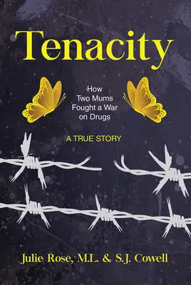 Tenacitate: Cum au luptat două mame într-un război împotriva drogurilor Volumul 15 - Tenacity: How Two Mums Fought a War Against Drugs Volume 15