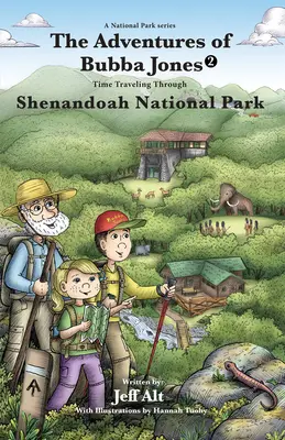 Aventurile lui Bubba Jones (#2): Călătorind în timp prin Parcul Național Shenandoah, volumul 2 - The Adventures of Bubba Jones (#2): Time Traveling Through Shenandoah National Park Volume 2