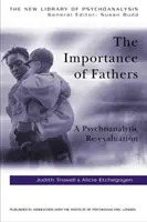 Importanța taților: O reevaluare psihanalitică - The Importance of Fathers: A Psychoanalytic Re-Evaluation