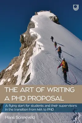 Arta de a scrie o propunere de doctorat: Un start fulminant pentru studenți și supervizori în tranziția de la masterat la doctorat - The Art of Writing a PhD Proposal: A flying start for students and supervisors in the transition from MA to PhD