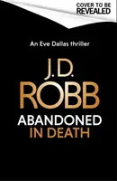 Abandonat în moarte: Un thriller cu Eve Dallas (In Death 54) - Abandoned in Death: An Eve Dallas thriller (In Death 54)
