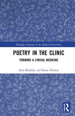 Poezia în clinică: Către o medicină lirică - Poetry in the Clinic: Towards a Lyrical Medicine
