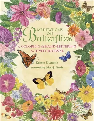 Meditații despre fluturi: Un jurnal de activități de colorat și scris de mână [A Coloring and Hand-Lettering Activity Journal - Meditations on Butterflies: A Coloring and Hand-Lettering Activity Journal