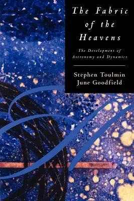 Țesătura cerului: Dezvoltarea astronomiei și a dinamicii - The Fabric of the Heavens: The Development of Astronomy and Dynamics