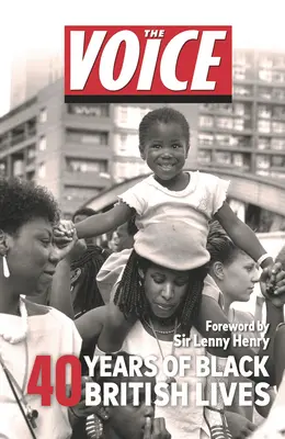 The Voice: 40 de ani de viață a britanicilor de culoare - The Voice: 40 Years of Black British Lives