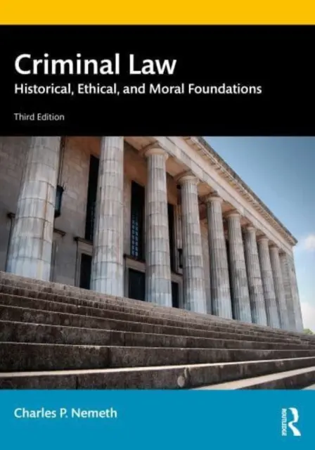 Drept penal: Fundamente istorice, etice și morale - Criminal Law: Historical, Ethical, and Moral Foundations