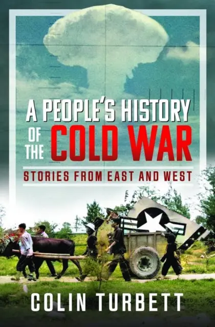 O istorie populară a Războiului Rece: povești din est și din vest - A People's History of the Cold War: Stories from East and West