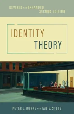 Teoria identității - revizuită și extinsă (Burke Peter J. (Profesor de sociologie Profesor de sociologie Universitatea din California Riverside)) - Identity Theory - Revised and Expanded (Burke Peter J. (Professor of Sociology Professor of Sociology University of California Riverside))