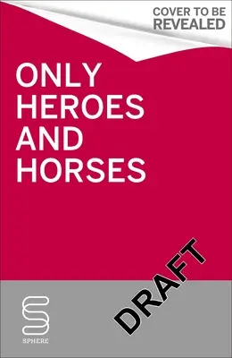 Doar eroi și cai - Only Heroes and Horses
