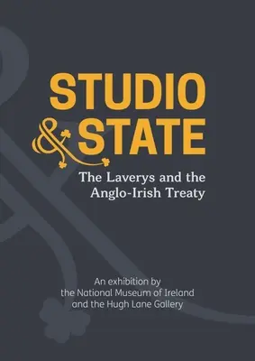 Studio și stat: Familia Lavery și Tratatul Anglo-Irlandez - Studio & State: The Laverys and the Anglo-Irish Treaty