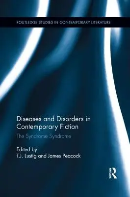 Boli și tulburări în ficțiunea contemporană: Sindromul Sindromul - Diseases and Disorders in Contemporary Fiction: The Syndrome Syndrome