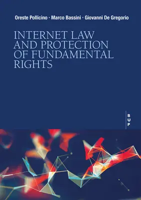 Dreptul internetului și protecția drepturilor fundamentale - Internet Law and Protection of Fundamental Rights