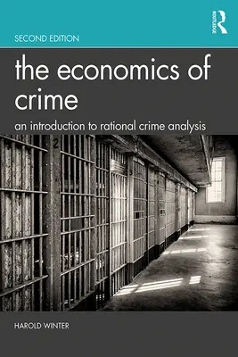 Economia criminalității: O introducere în analiza rațională a criminalității - The Economics of Crime: An Introduction to Rational Crime Analysis