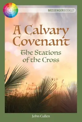 Un legământ al Calvarului: Stațiile de pe cruce - A Calvary Covenant: The Stations of the Cross