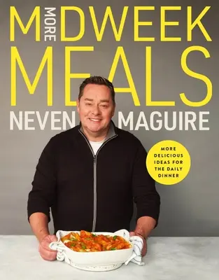 Mai multe Mese la mijlocul săptămânii: Idei delicioase pentru cina cea de toate zilele - More Midweek Meals: Delicious Ideas for the Daily Dinner