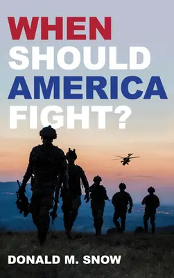 Când ar trebui să lupte America? - When Should America Fight?